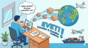 Şahıs şirketi ihracat yapabilir mi?